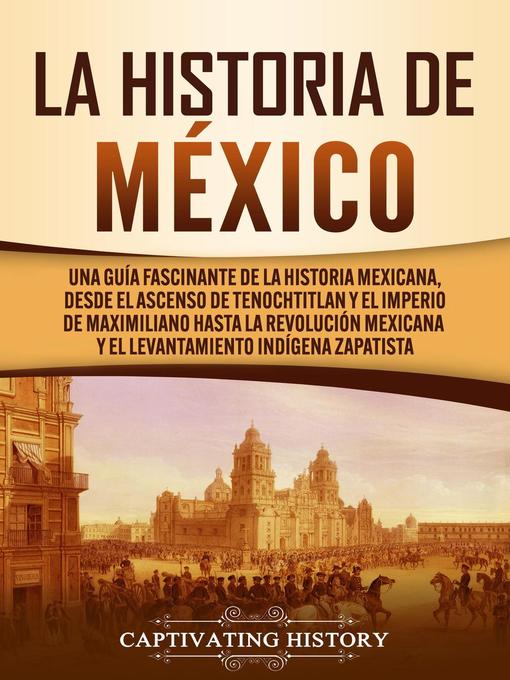 Title details for La historia de México by Captivating History - Available